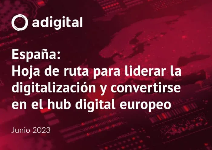 España: hoja de ruta para liderar la digitalización y convertirse en el hub digital europeo